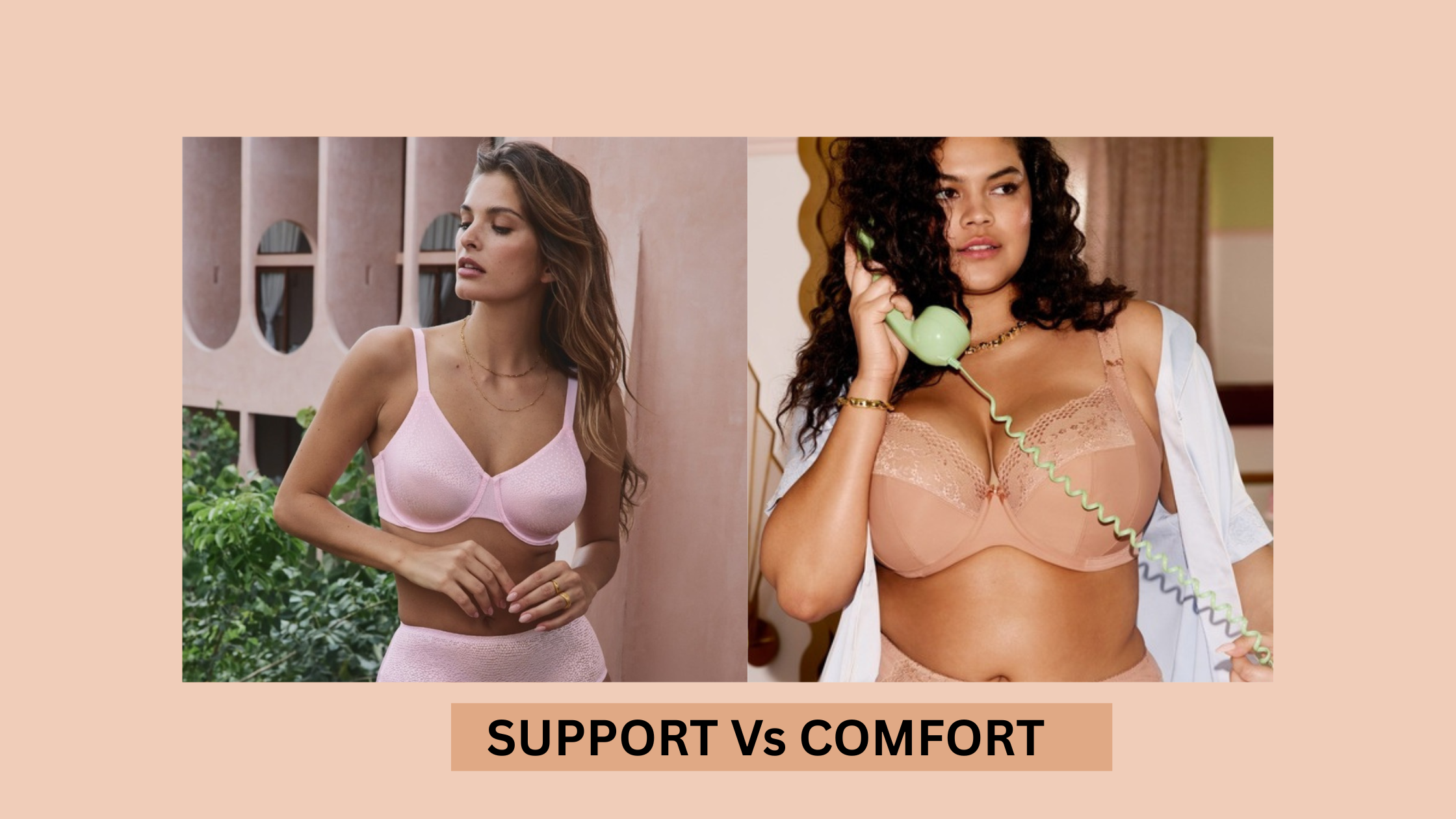 Comfort vs Support: The Great Lingerie Debate